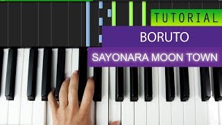 Boruto  Sayonara Moon Town  Piano Tutorial [upl. by Benil]