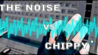 The Noise  Are You Ready Chippy Remix [upl. by Ttej311]