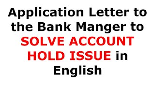 Application to the Bank Manager to Solve Account Hold Issue [upl. by Aras]