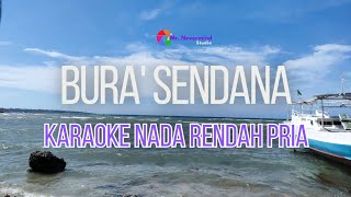 Bura Sendana Karaoke Tanpa Vokal Nada Rendah Pria [upl. by Leirad]