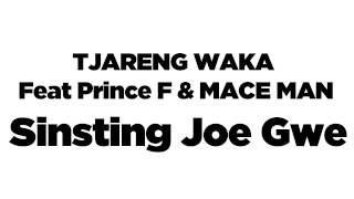 Tjareng Waka Feat Prince F amp Macee Man Sinsteng Di Joe Gwe [upl. by Elrae]