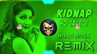 Kidnap Ho Javagi Dj Remix Hard Bass Song Dj Royal Badgujjar [upl. by Eatnoled]