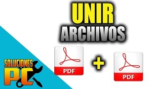 Como UNIR 2 o mas archivos PDF en uno solo  Fácil [upl. by Mariam]