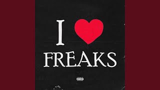 I love freaks [upl. by Sand]