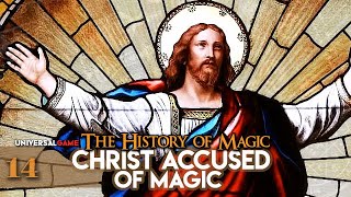 The History Of Magic 14  Christ Accused Of Magic  Universal Game [upl. by Eirollam51]