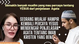 Seorang mualaf hampir kembali percaya YESUS mendengar penjelasan Agata ttg Iman Kristen yang benar [upl. by Netsoj]