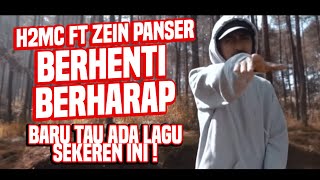 H2MC feat ZEIN PANZER  Berhenti Berharap  REACT [upl. by Sirehc]