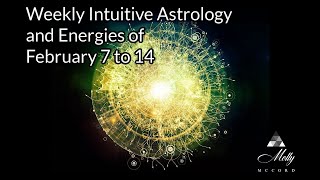 Weekly Intuitive Astrology and Energies of February 7 to 14  Aquarius New Moon Mars conj Pluto [upl. by Nednerb]