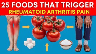 Avoid These 25 Foods to Eliminate Rheumatoid Arthritis Pain for Good [upl. by Gail331]