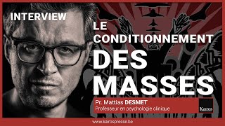 INTERVIEW Pr Mattias DESMET Le conditionnement des quotmassesquot [upl. by Udell]