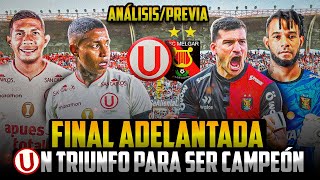 UNA FINAL DE ALTURA  UNIVERSITARIO VS MELGAR  UN TRIUNFO PARA ACARICIAR EL TÍTULO  PREVIA 🔥⚽ [upl. by Madriene]