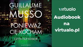 Guillaume Musso quotPonieważ cię kochamquot audiobook Czyta Filip Kosior [upl. by Dannel]