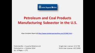 Petroleum and Coal Products Manufacturing Subsector in the U S [upl. by Danika]