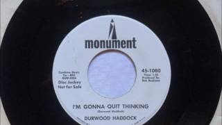 Wait Till I Get My Hands On You  Im Gonna Quit Thinking  Durwood Haddock  1968 [upl. by Potter]