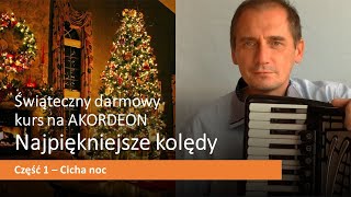 Cicha noc  świąteczny kurs na akordeon  kolędy część 1 [upl. by Boles117]