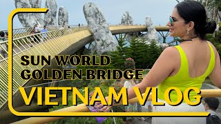 Vietnam Vlog Part 3  Sun World Golden Bridge [upl. by Risteau]