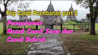 Pengalaman Masuk Dalam Candi Sewu dan Candi Bubrah [upl. by Esac516]