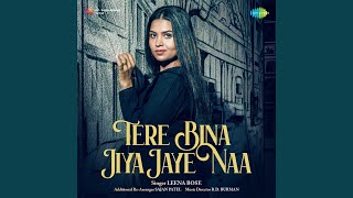 Tere Bina Jiya Jaye Naa [upl. by Ilojne]