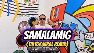 SAMALAMIG TIKTOK VIRAL REMIX  Dj Sandy Remix [upl. by Ingeborg961]