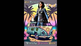 Neil Diamond quotCrunchy Granola Suitequot 1971 neildiamond stones crunchygranolasuite 1971 [upl. by Hescock256]