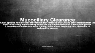 Medical vocabulary What does Mucociliary Clearance mean [upl. by Anurb]