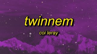 Coi Leray  TWINNEM Lyrics  go best friend we killing them no new friends get rid of em [upl. by Callan74]