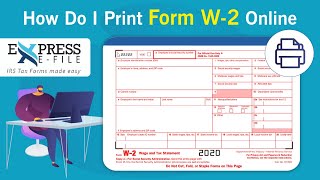 How Do I Print Form W2 Online for 2020 Tax Year  ExpressEFile [upl. by Yajnas]