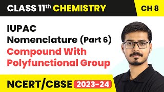 IUPAC Nomenclature  Compound With Polyfunctional Group Part 6  Class 11 Chemistry Chapter 8 [upl. by Anigger]