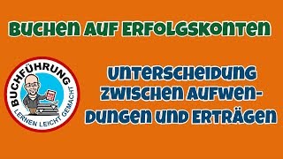 Buchführung  Unterscheidung zwischen Aufwendungen und Erträgen [upl. by Enhpad]