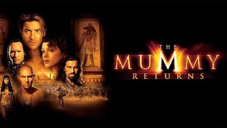 The Mummy Returns 2001  Brendan Fraser Rachel Weisz  Full English movie facts and reviews [upl. by Hidie219]