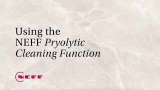 How to use the NEFF Pyrolytic Cleaning Function [upl. by Yelsha262]