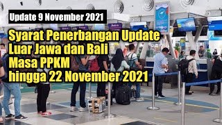 Syarat Penerbangan Update Luar Jawa Bali masa Perpanjangan PPKM 9  22 November 2021 [upl. by Aznola]