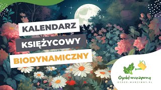 Kalendarz księżycowy ogrodnika 2024  Kalendarz biodynamiczny [upl. by Atinomar]