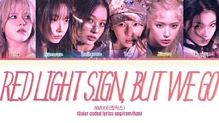 NMIXX엔믹스Red light signbut we gocolor coded lyrics [upl. by Rosalee]