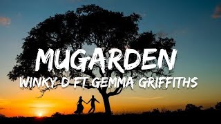 Mugarden  Winky D ft Gemma Griffiths Lyrics [upl. by Cirala372]