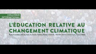 Colloque quotléducation relative aux changements climatiquesquot  UQAM  Vendredi 11 octobre 2019 [upl. by Nattie]