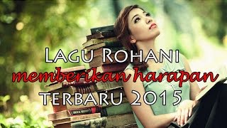 Lagu Rohani Kristen Penyembahan Untuk Memberikan Pengharapan [upl. by Flight]