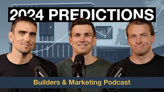 Our 2024 Builder Marketing Predictions [upl. by Lupee]