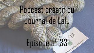 Le Journal de Lalu  Podcast créatif  33 [upl. by Ynney]