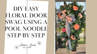 Easy DIY Floral Door Swag using a pool noodle step by step [upl. by Dichy]