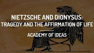 Nietzsche and Dionysus Tragedy and the Affirmation of Life [upl. by Bellaude]