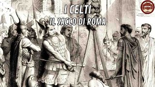 I Celti Il Sacco di Roma [upl. by Frannie]