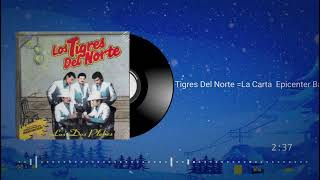 Los Tigres Del Norte  La Carta Epicemter Bass [upl. by Evilo30]