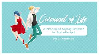 Carousel of Life 2130  Nightmare  Miraculous Ladybug Fanfiction [upl. by Herra]