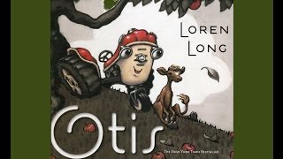 Otis by Loren Long Grandma Anniis Storytime [upl. by Anigal]