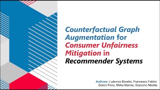 Counterfactual Graph Augmentation for Consumer Unfairness Mitigation in Recommender Systems [upl. by Mylor]