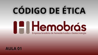 Código de Ética da Hemobras  Aula 01 [upl. by Eelek]