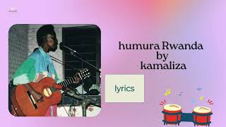 Humura Rwanda by Kamaliza lyrics [upl. by Westbrook]