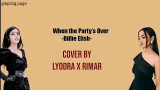 Lyodra x Rimar  When the Partys Over Billie Elish  Lirik dan Terjemahan LyodraxRimarLirik [upl. by Gino]