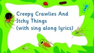 Creepy Crawlies and Itchy Things [upl. by Swehttam876]